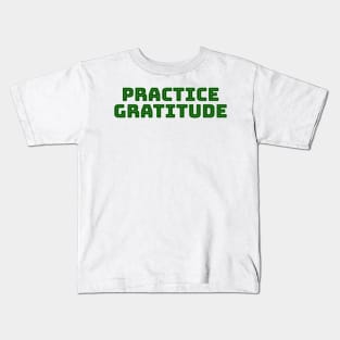 Practice Gratitude Kids T-Shirt